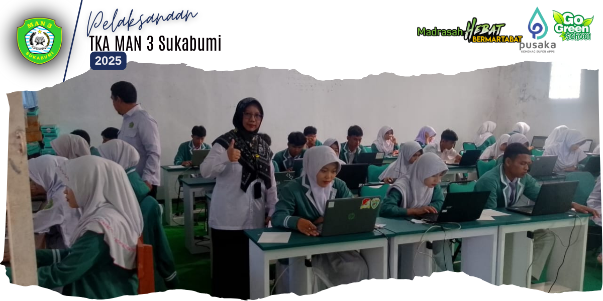 Sebanyak 233 Siswa MAN 3 Sukabumi Ikuti Tes Kemampuan Akademik (TKA)