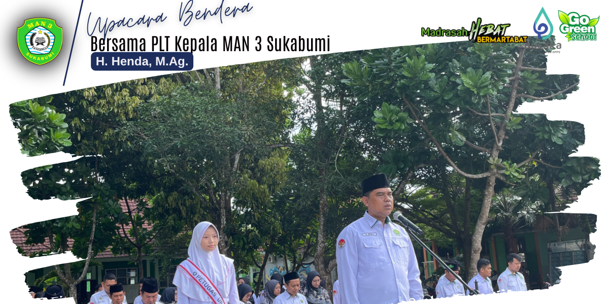 Babak Baru MAN 3 Sukabumi: Hari Pertama Bersama PLT Kepala Madrasah H. Henda, M.Ag.
