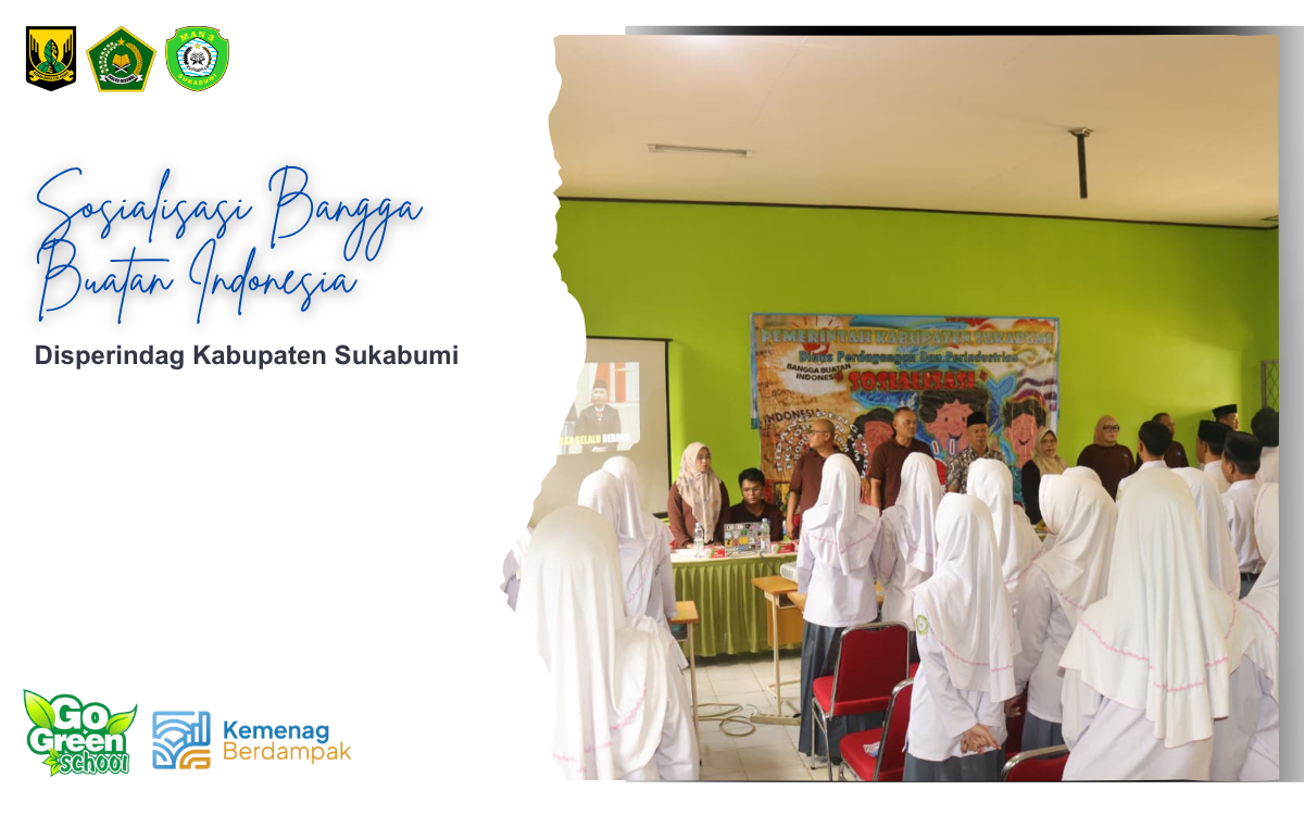 MAN 3 Sukabumi Ikuti Sosialisasi Bangga Buatan Indonesia dari Disperindag Kabupaten Sukabumi